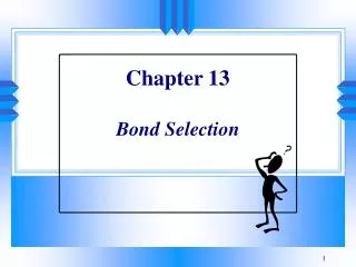 Chapter 13 Bond Selection