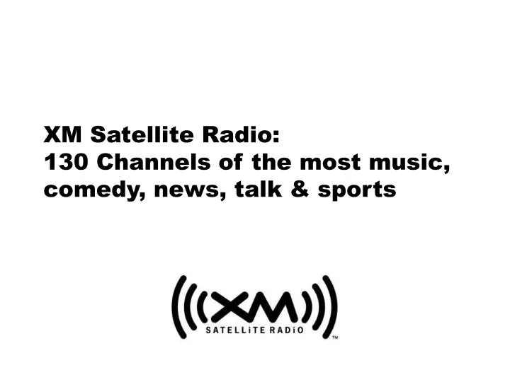 xm satellite radio 130 channels of the most music comedy news talk sports