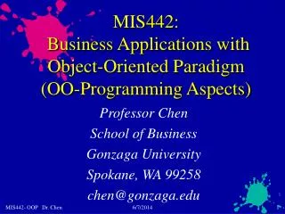 MIS442: Business Applications with Object-Oriented Paradigm (OO-Programming Aspects)