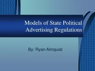 Models of State Political Advertising Regulations