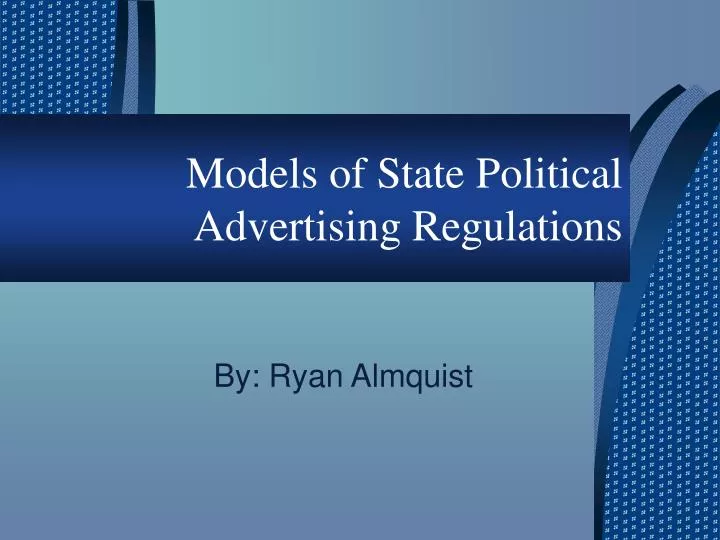models of state political advertising regulations