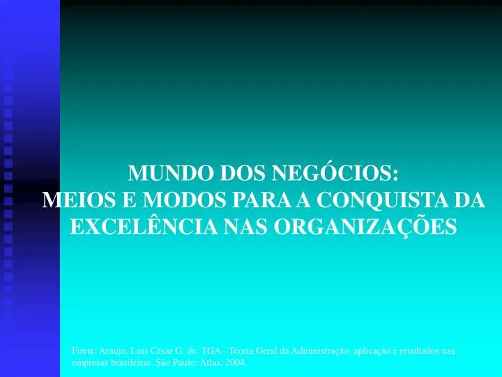 mundo dos neg cios meios e modos para a conquista da excel ncia nas organiza es