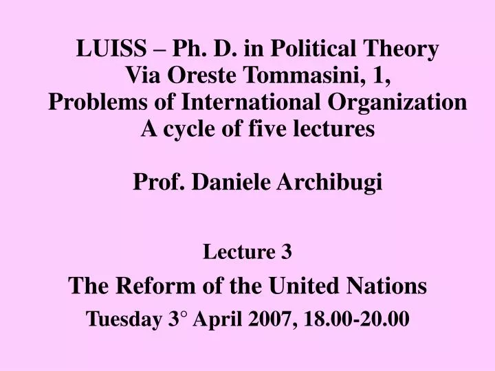 lecture 3 the reform of the united nations tuesday 3 april 2007 18 00 20 00