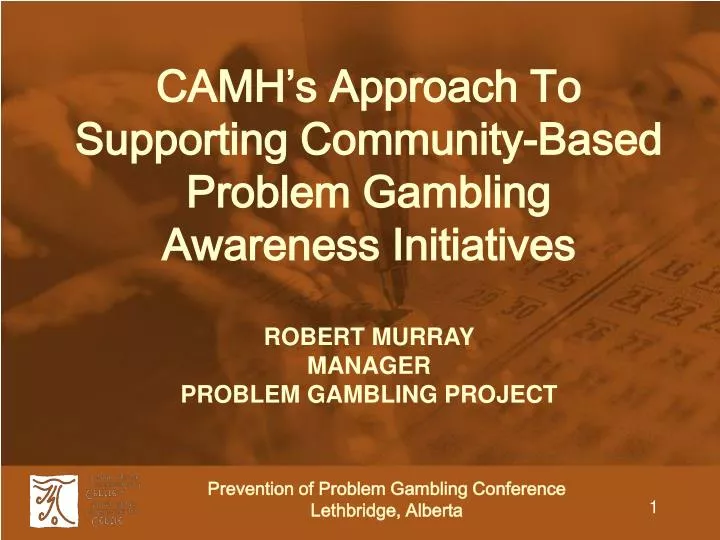 camh s approach to supporting community based problem gambling awareness initiatives