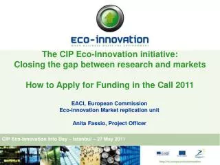 The CIP Eco-Innovation initiative: Closing the gap between research and markets How to Apply for Funding in the Call 20