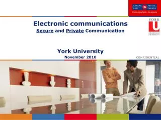 Electronic communications Secure and Private Communication York University November 2010
