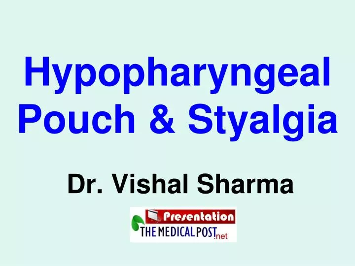 hypopharyngeal pouch styalgia