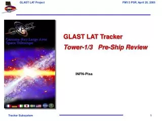 GLAST LAT Tracker Tower-1/3 Pre-Ship Review