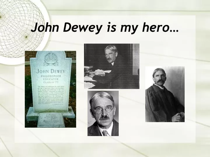 john dewey is my hero