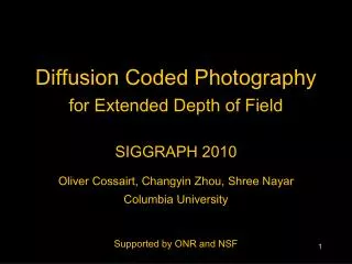 Diffusion Coded Photography for Extended Depth of Field SIGGRAPH 2010