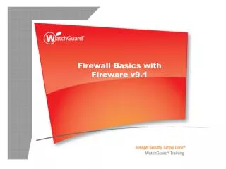 Firewall Basics with Fireware for WatchGuard System Manager v9.1