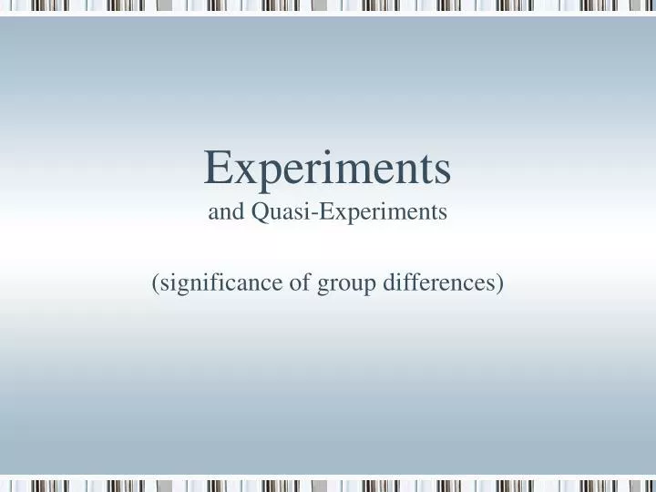 experiments and quasi experiments