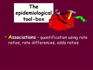 The epidemiological tool-box