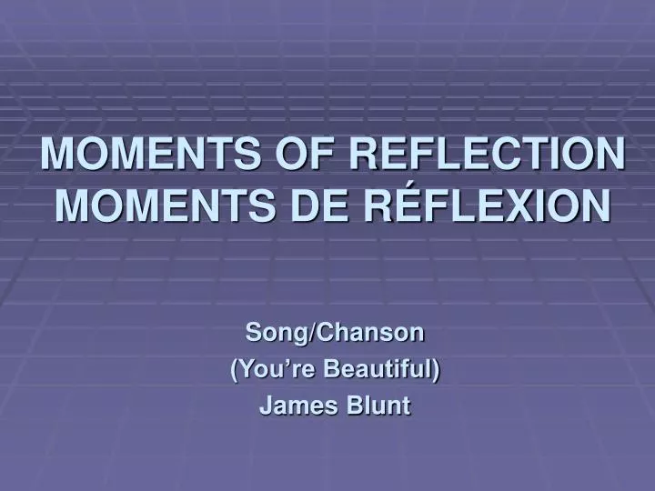 moments of reflection moments de r flexion