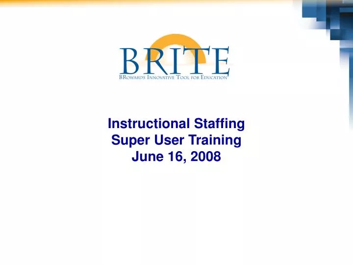 instructional staffing super user training june 16 2008