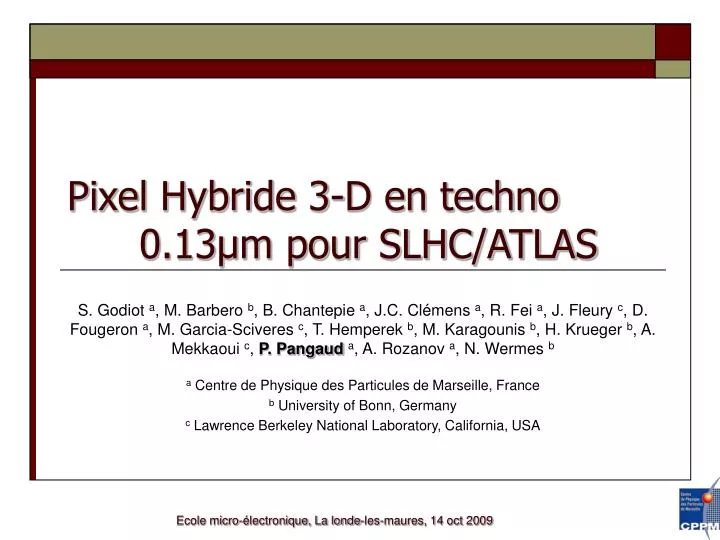pixel hybride 3 d en techno 0 13 m pour slhc atlas