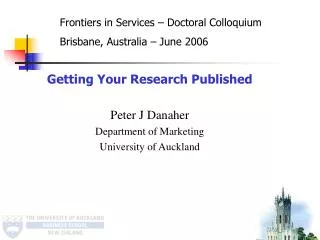 Getting Your Research Published Peter J Danaher Department of Marketing University of Auckland
