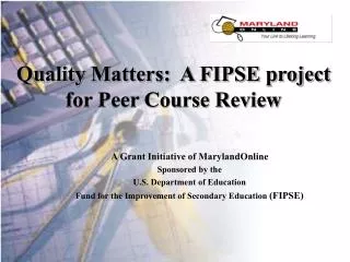 Quality Matters: A FIPSE project for Peer Course Review