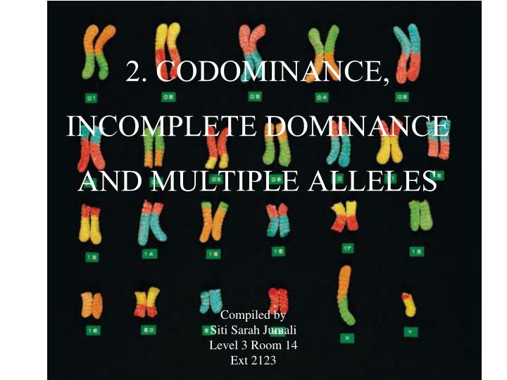 2 codominance incomplete dominance and multiple alleles
