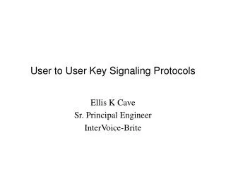 User to User Key Signaling Protocols