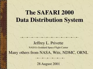 The SAFARI 2000 Data Distribution System