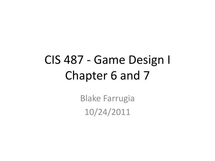 cis 487 game design i chapter 6 and 7