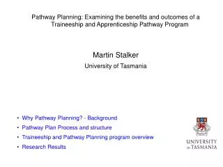 Pathway Planning: Examining the benefits and outcomes of a Traineeship and Apprenticeship Pathway Program Martin Stalker