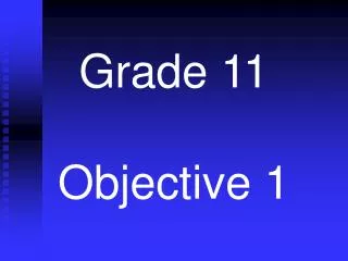 Grade 11 Objective 1