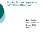 Building Rich Web Applications with Microsoft SilverLight - slide 1