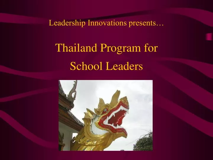 leadership innovations presents thailand program for school leaders