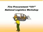 Fire Procurement “101” National Logistics Workshop - slide 1