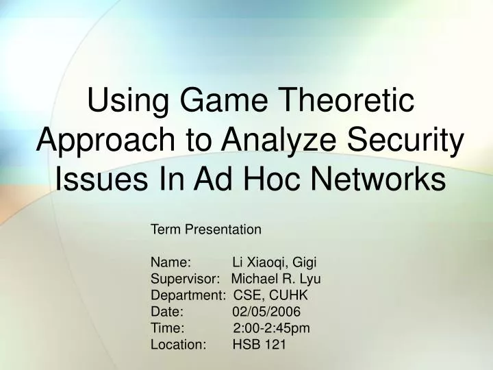 using game theoretic approach to analyze security issues in ad hoc networks