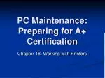Printer Technologies and Maintenance for A+ Certification - slide 1