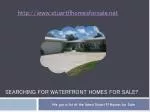 searching for waterfront homes for sale?