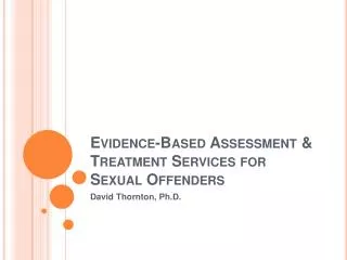 Evidence-Based Assessment &amp; Treatment Services for Sexual Offenders