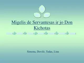 migelis de servantesas ir jo don kichotas