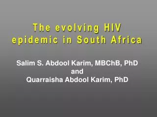 The evolving HIV epidemic in South Africa