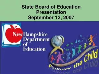 State Board of Education Presentation September 12, 2007