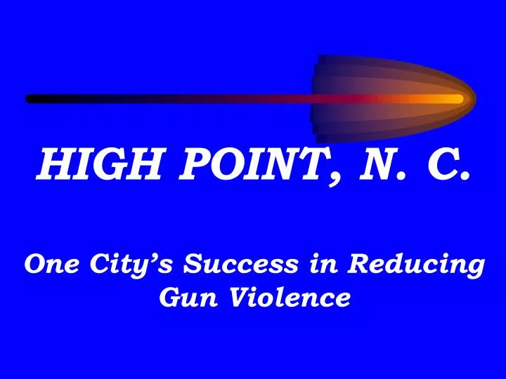 high point n c one city s success in reducing gun violence