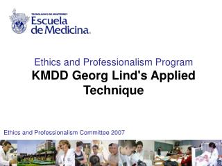 Ethics and Professionalism Program KMDD Georg Lind's Applied Technique