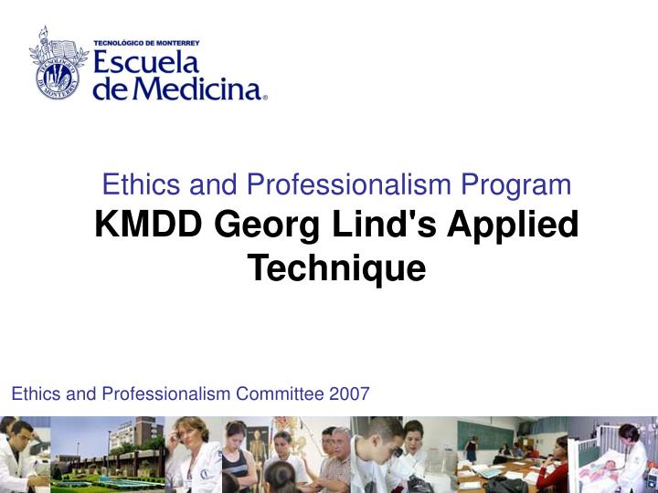 ethics and professionalism program kmdd georg lind s applied technique