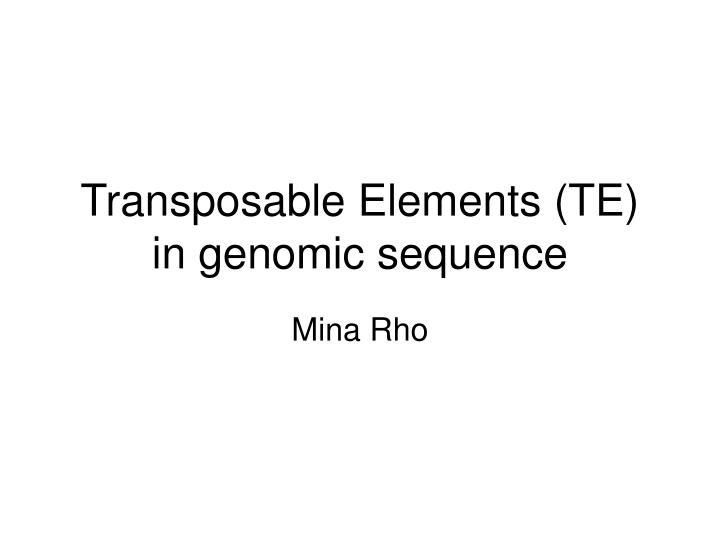 transposable elements te in genomic sequence