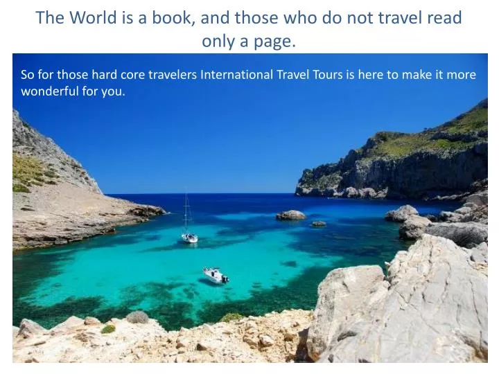 the world is a book and those who do not travel read only a page