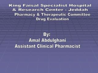 By: Amal Abdulghani Assistant Clinical Pharmacist