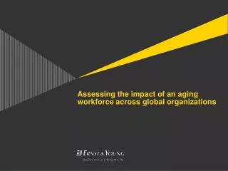 Assessing the impact of an aging workforce across global organizations