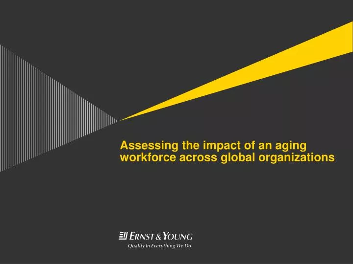 assessing the impact of an aging workforce across global organizations