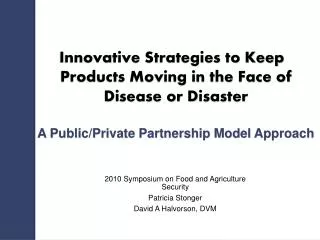 Innovative Strategies to Keep Products Moving in the Face of Disease or Disaster A Public/Private Partnership Model Ap