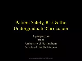 Patient Safety, Risk &amp; the Undergraduate Curriculum