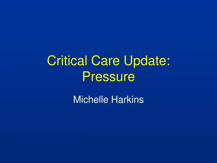 critical care update pressure