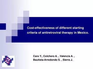 Cost-effectiveness of different starting criteria of antiretroviral therapy in Mexico.